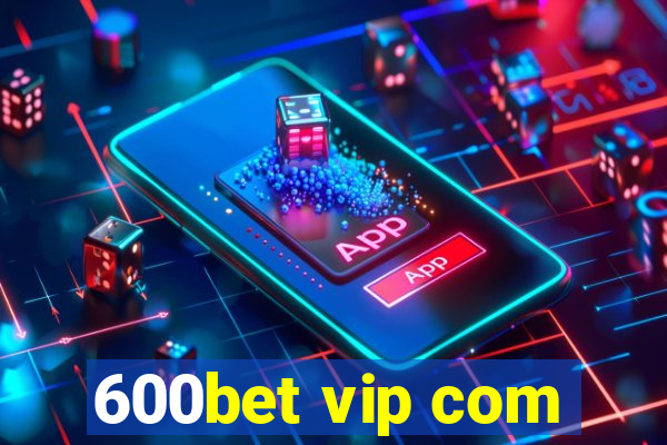 600bet vip com